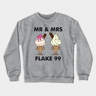 Mr & Mrs Flake 99 Crewneck Sweatshirt